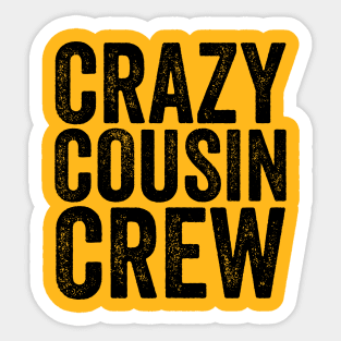 Crazy Cousin Crew Black Sticker